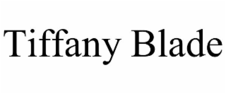 TIFFANY BLADE