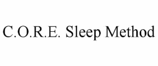 C.O.R.E. SLEEP METHOD trademark