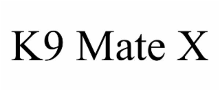 K9 MATE X