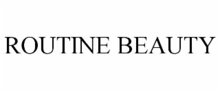ROUTINE BEAUTY trademark