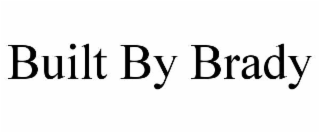 BUILT BY BRADY