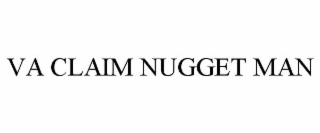 VA CLAIM NUGGET MAN