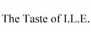 THE TASTE OF I.L.E. trademark