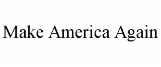 MAKE AMERICA AGAIN