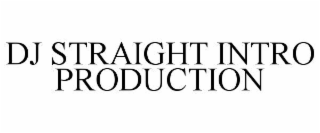 DJ STRAIGHT INTRO PRODUCTION