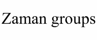 ZAMAN GROUPS
