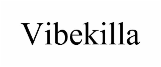 VIBEKILLA