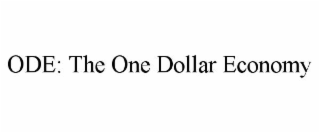 ODE: THE ONE DOLLAR ECONOMY trademark
