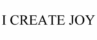 I CREATE JOY trademark