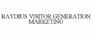 RAYDIUS VISITOR GENERATION MARKETING