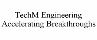 TECHM ENGINEERING ACCELERATING BREAKTHROUGHS