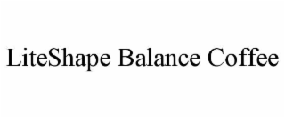 LITESHAPE BALANCE COFFEE trademark