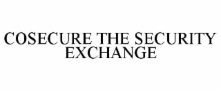 COSECURE THE SECURITY EXCHANGE trademark