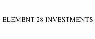 ELEMENT 28 INVESTMENTS