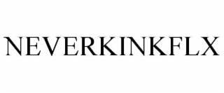 NEVERKINKFLX trademark