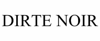 DIRTE NOIR