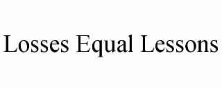 LOSSES EQUAL LESSONS