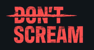 DON'T SCREAM