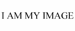 I AM MY IMAGE