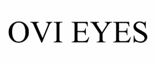 OVI EYES