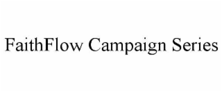FAITHFLOW CAMPAIGN SERIES