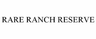 RARE RANCH RESERVE