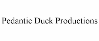 PEDANTIC DUCK PRODUCTIONS
