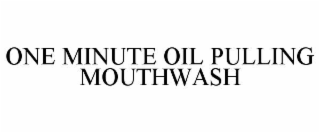 ONE MINUTE OIL PULLING MOUTHWASH