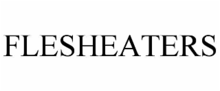 FLESHEATERS