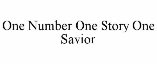 ONE NUMBER ONE STORY ONE SAVIOR