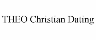 THEO CHRISTIAN DATING