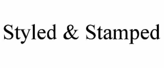 STYLED & STAMPED