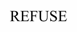 REFUSE