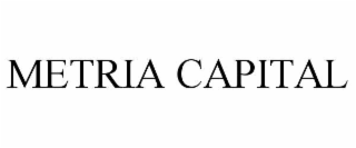 METRIA CAPITAL