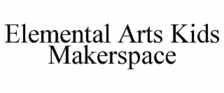ELEMENTAL ARTS KIDS MAKERSPACE