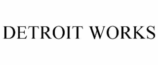 DETROIT WORKS