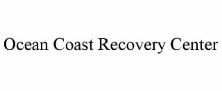 OCEAN COAST RECOVERY CENTER