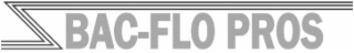 BAC-FLO PROS