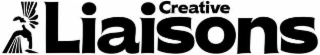 CREATIVE LIAISONS