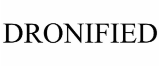 DRONIFIED