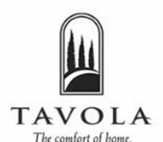 TAVOLA THE COMFORT OF HOME.