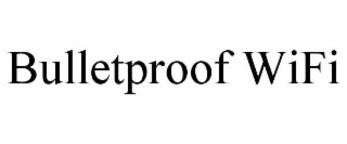 BULLETPROOF WIFI