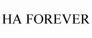 HA FOREVER