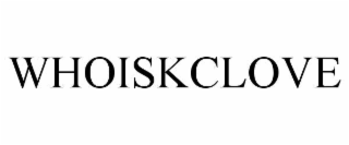 WHOISKCLOVE