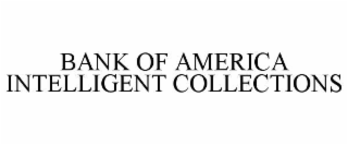 BANK OF AMERICA INTELLIGENT COLLECTIONS