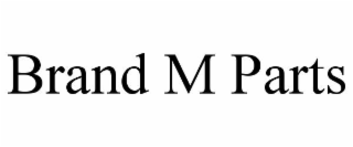 BRAND M PARTS