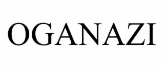 OGANAZI trademark