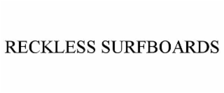 RECKLESS SURFBOARDS