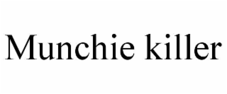MUNCHIE KILLER