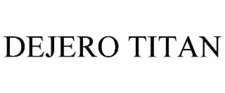 DEJERO TITAN